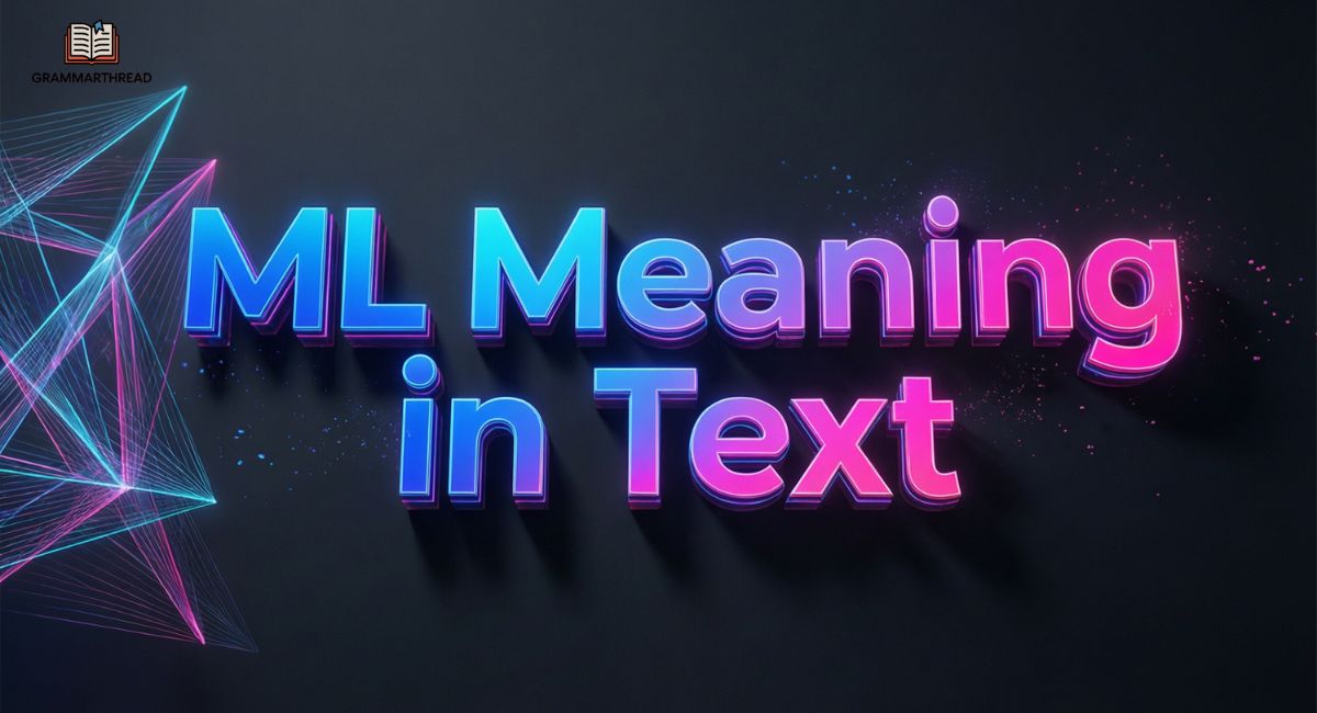 ML Meaning in Text: What It Really Means in Chats & Slang