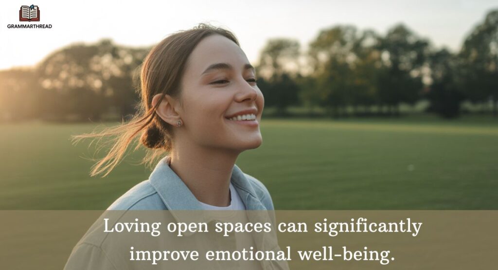 Emotional Benefits of Loving Open Spaces