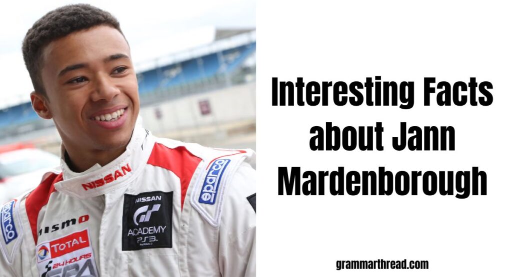 Interesting Facts about Jann Mardenborough