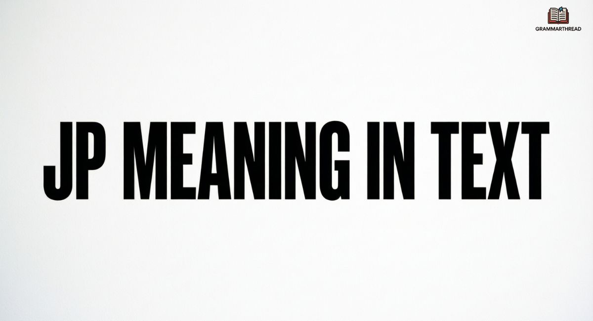 JP Meaning in Text: What It Really Means in Chat & Social Media